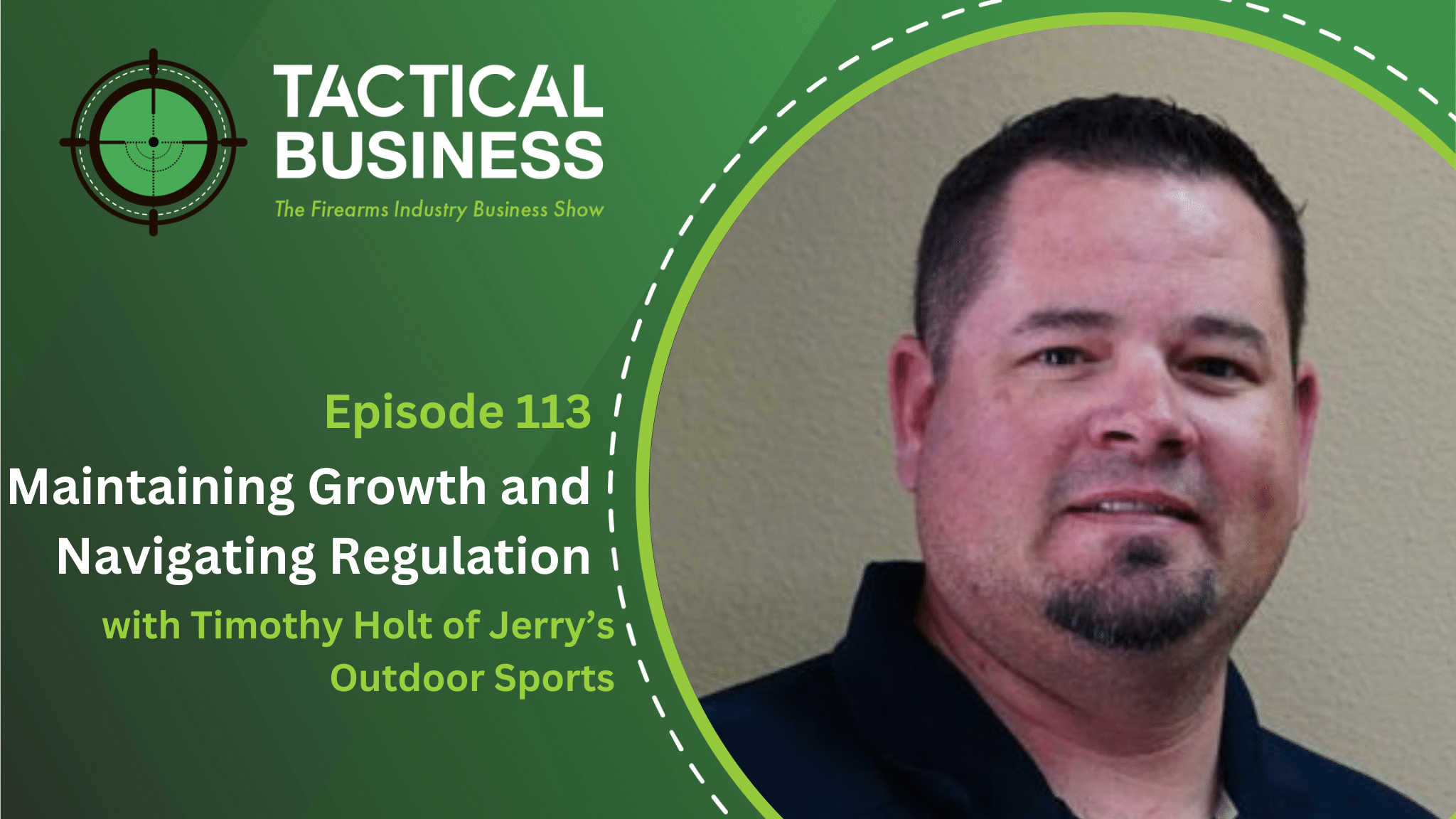 Maintaining Growth and Navigating Regulation with Timothy Holt of Jerry’s Outdoor Sports